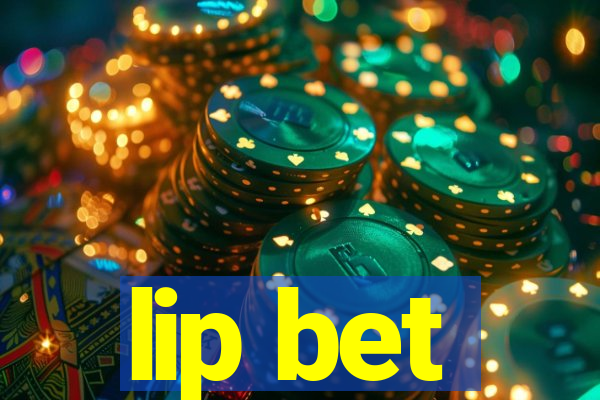 lip bet